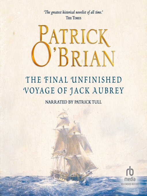 Title details for The Final Unfinished Voyage of Jack Aubrey by Patrick O'Brian - Wait list